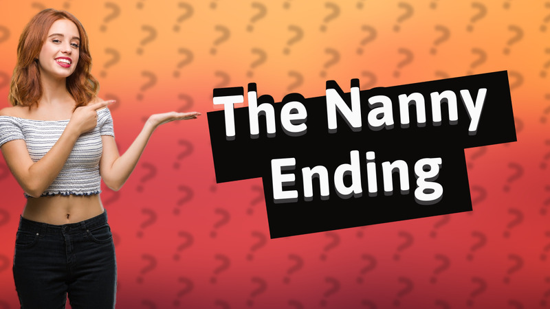 The Nanny Ending