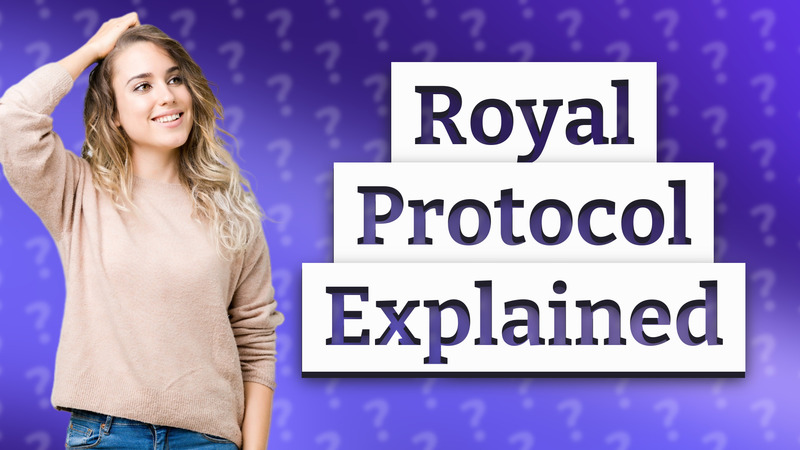 Royal Protocol Explained