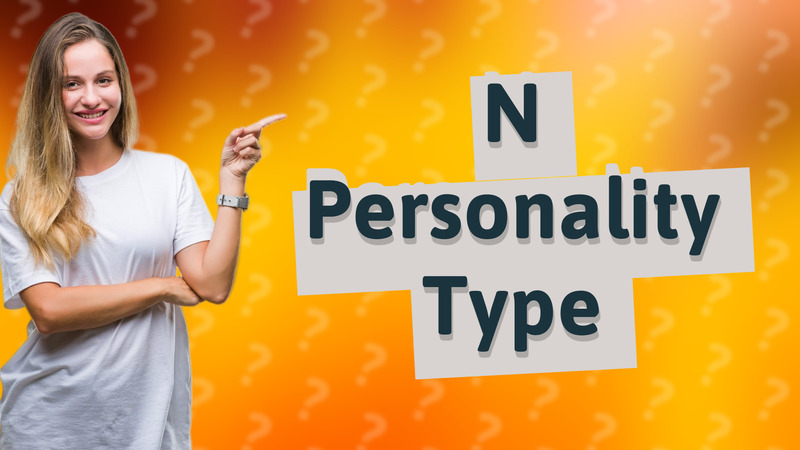 N Personality Type