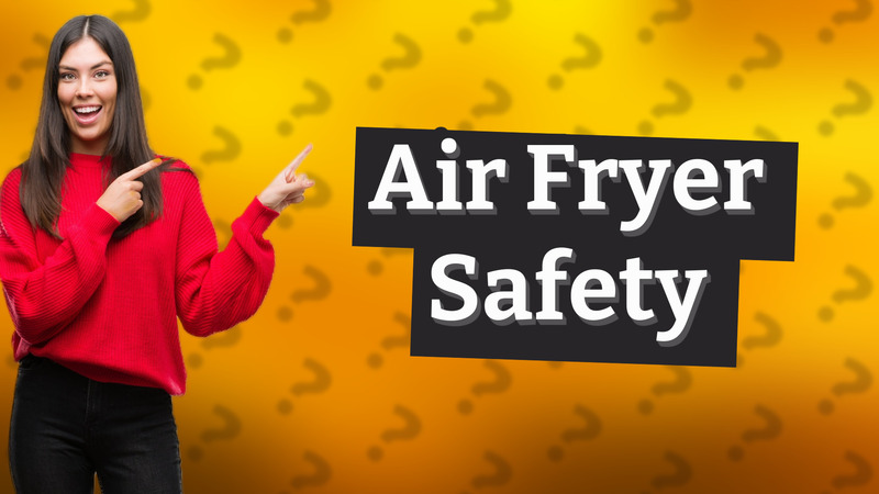 Air Fryer Safety