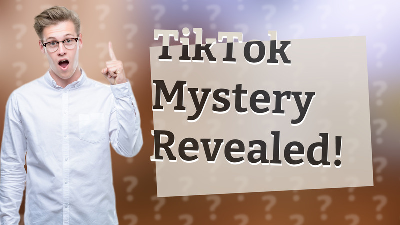 TikTok Mystery Revealed!