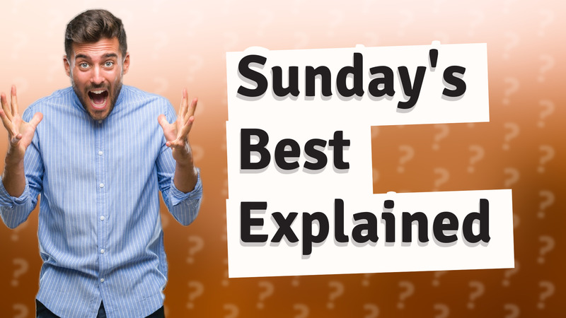 Sunday's Best Explained