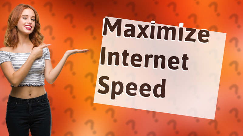 Maximize Internet Speed