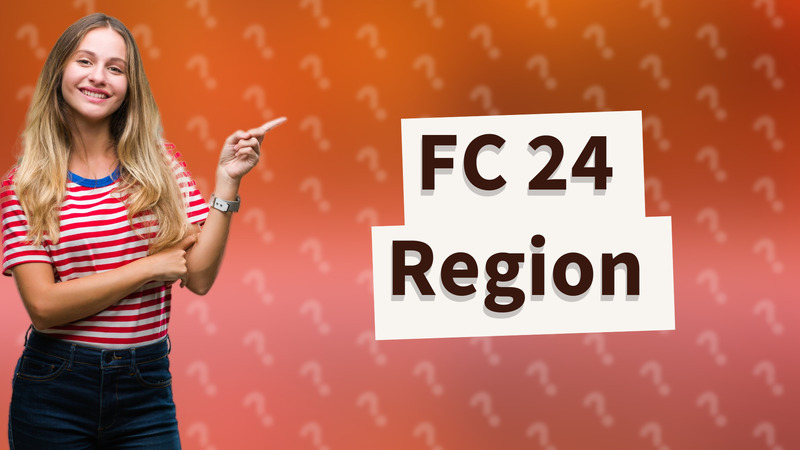 FC 24 Region