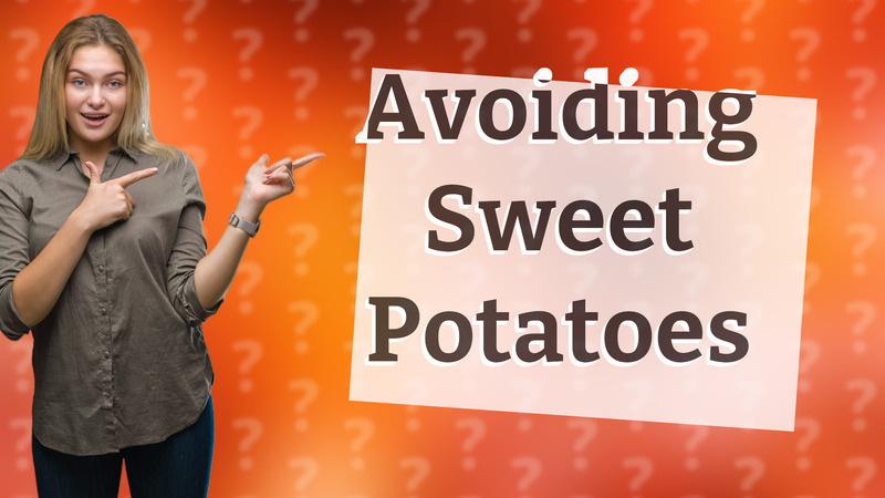 Avoiding Sweet Potatoes