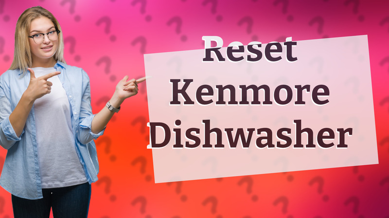 Reset Kenmore Dishwasher