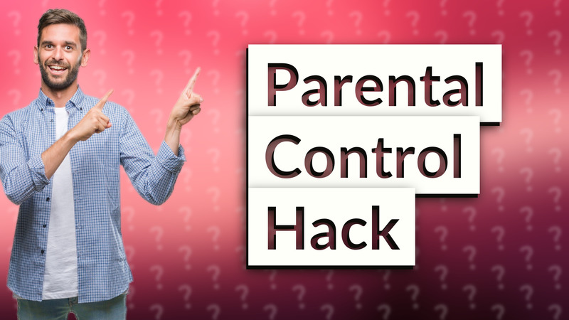 Parental Control Hack