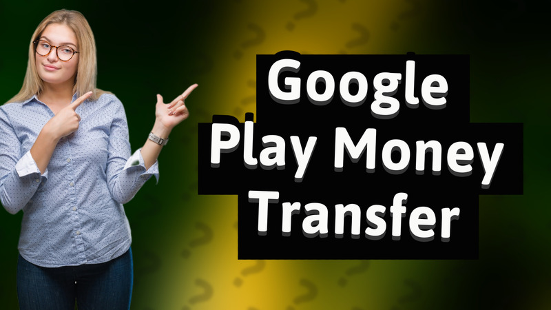Google Play Money Transfer