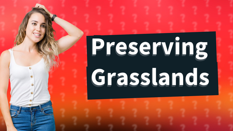 Preserving Grasslands