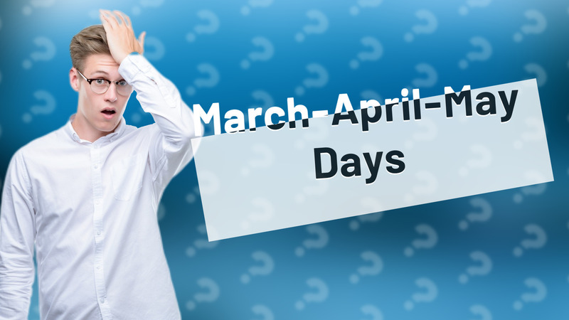 March-April-May Days
