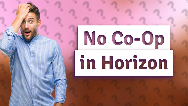 No Co-Op in Horizon
