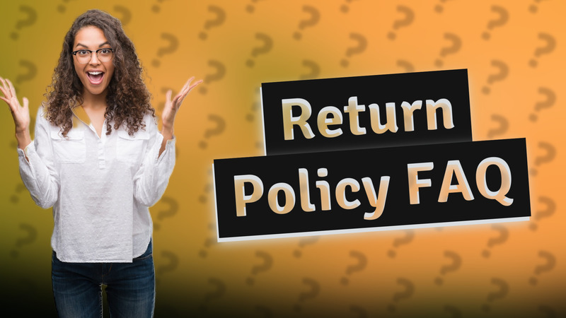 Return Policy FAQ