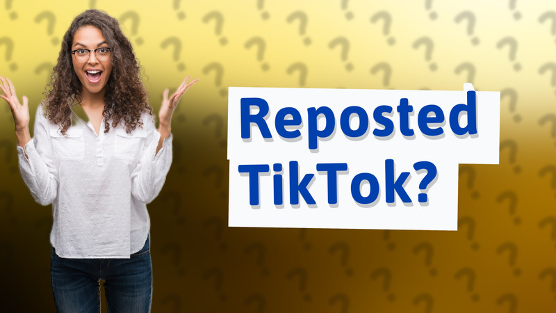 Reposted TikTok?