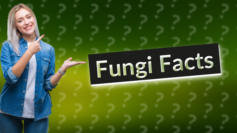 Fungi Facts