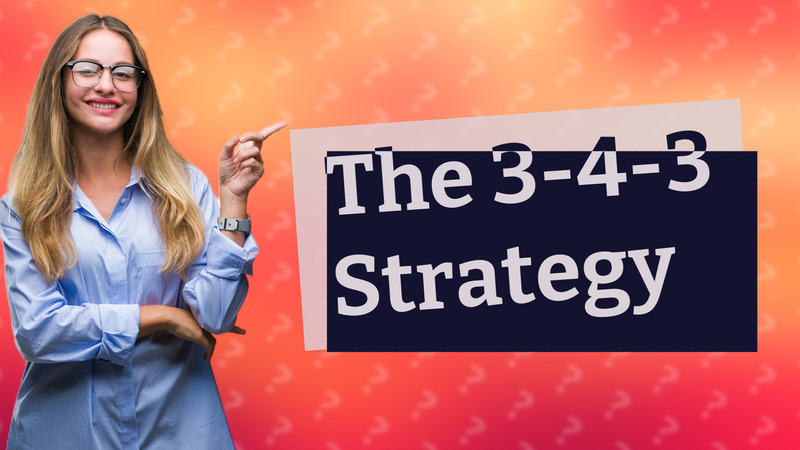 The 3-4-3 Strategy