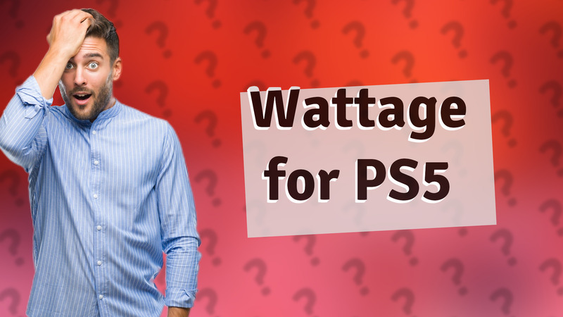 Wattage for PS5