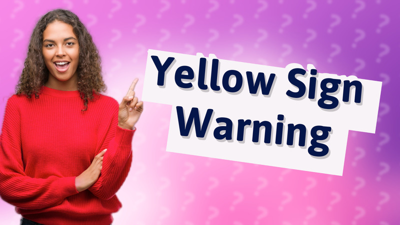 Yellow Sign Warning