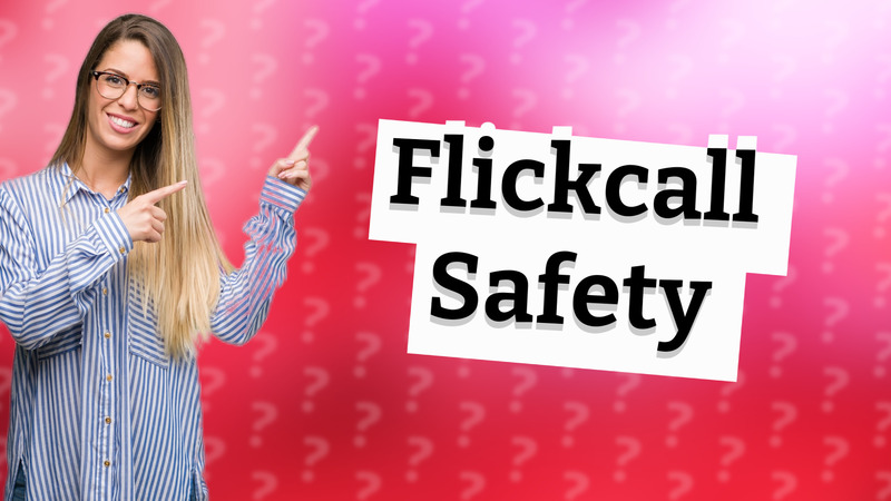 Flickcall Safety