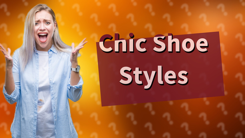 Chic Shoe Styles