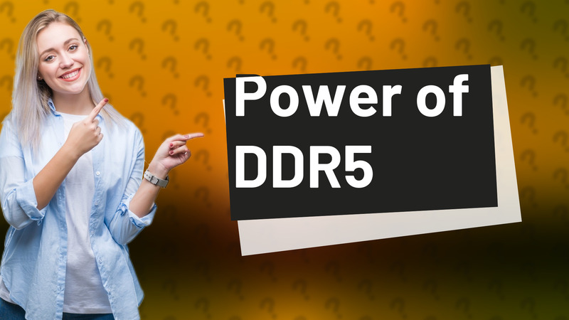 Power of DDR5