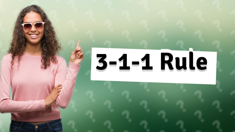 3-1-1 Rule