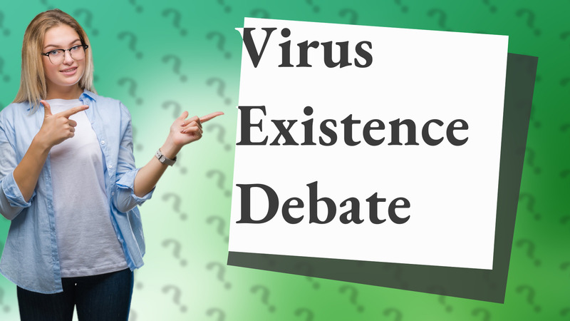 Virus Existence Debate