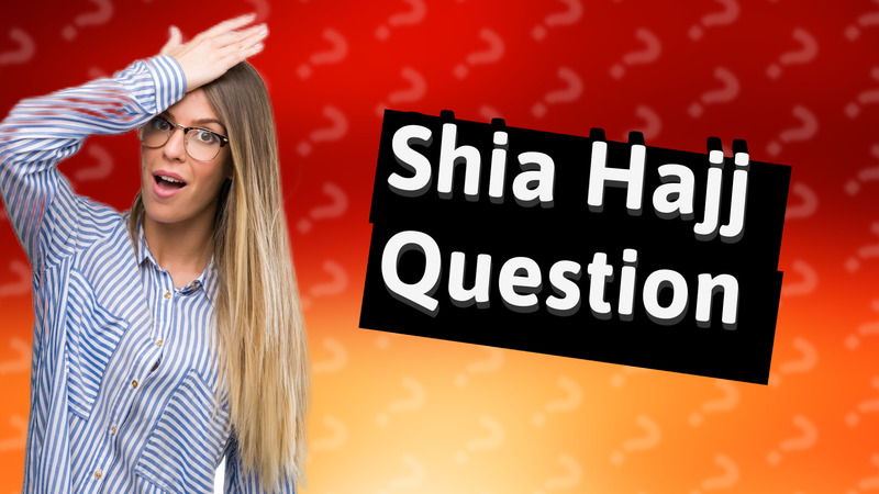 Shia Hajj Question