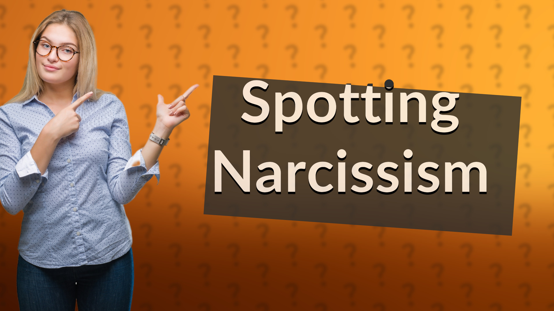 Spotting Narcissism
