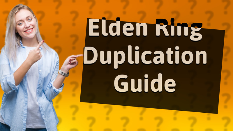 Elden Ring Duplication Guide