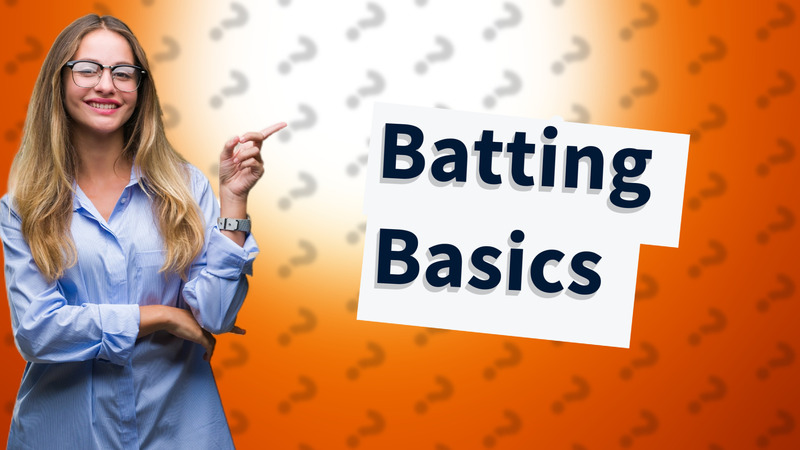 Batting Basics