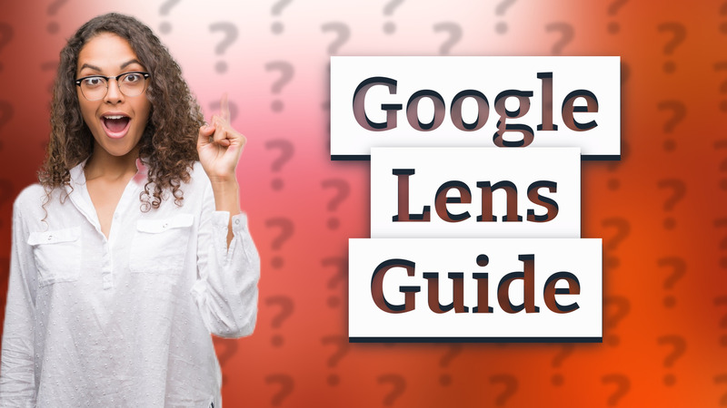 Google Lens Guide