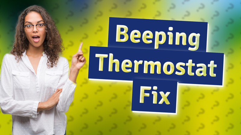 Beeping Thermostat Fix