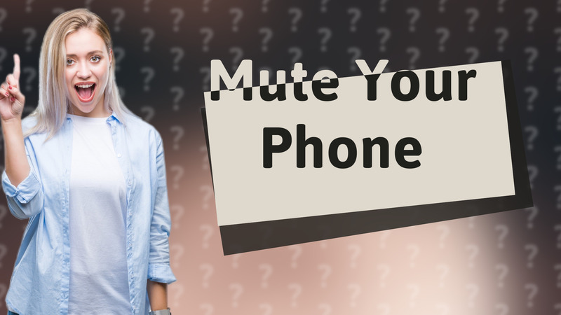 Mute Your Phone