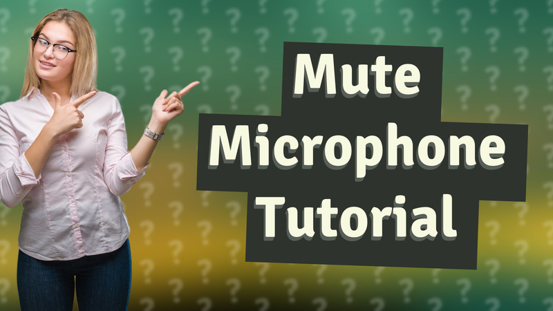 Mute Microphone Tutorial