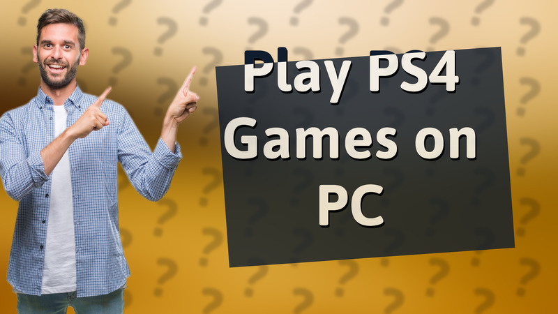 Play PS4 Games on PC