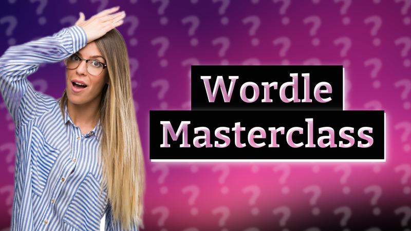 Wordle Masterclass