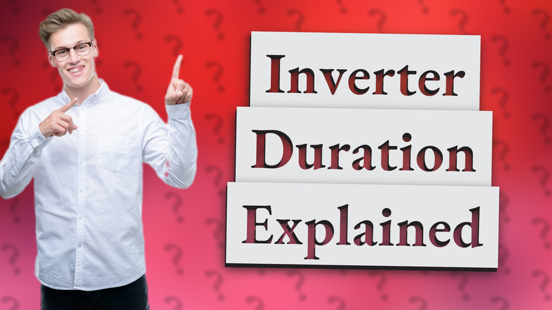 Inverter Duration Explained