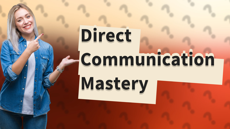Direct Communication Mastery