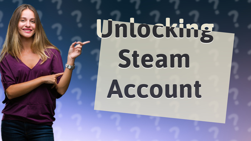 Unlocking Steam Account
