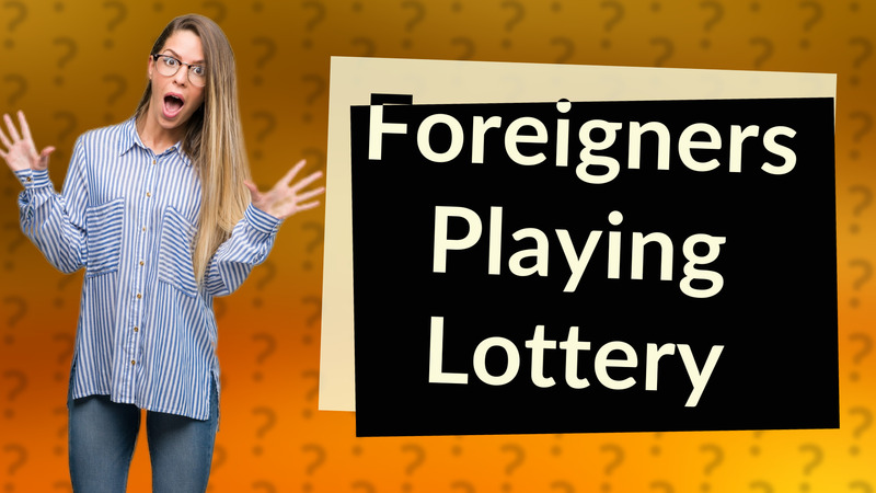 Foreigners Playing Lottery