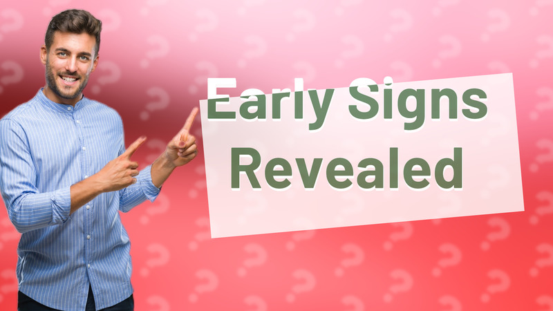 Early Signs Revealed