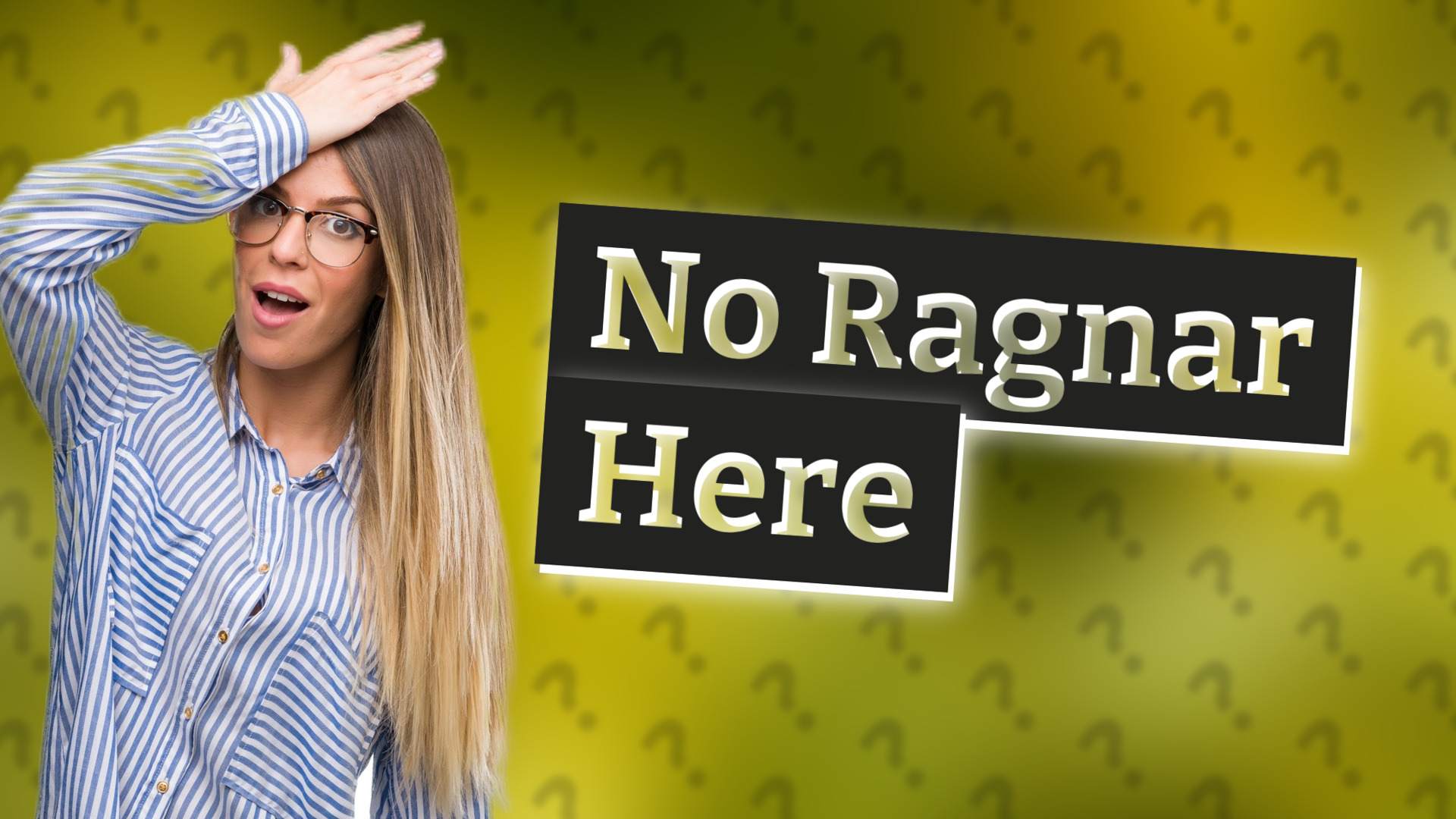 No Ragnar Here
