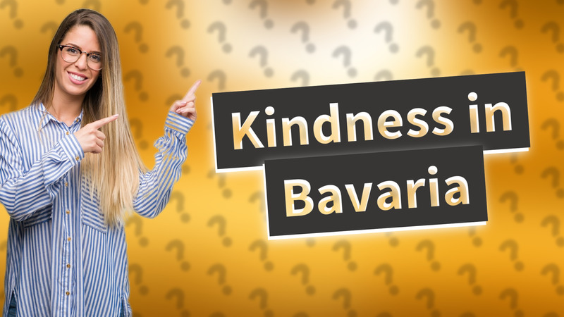 Kindness in Bavaria
