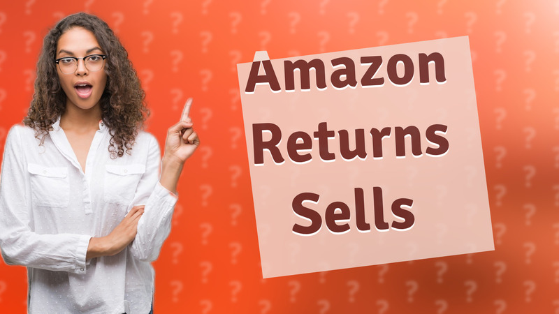 Amazon Returns Sells