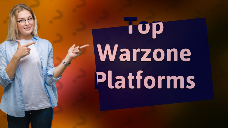 Top Warzone Platforms