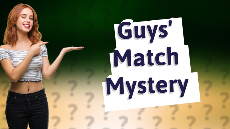 Guys' Match Mystery