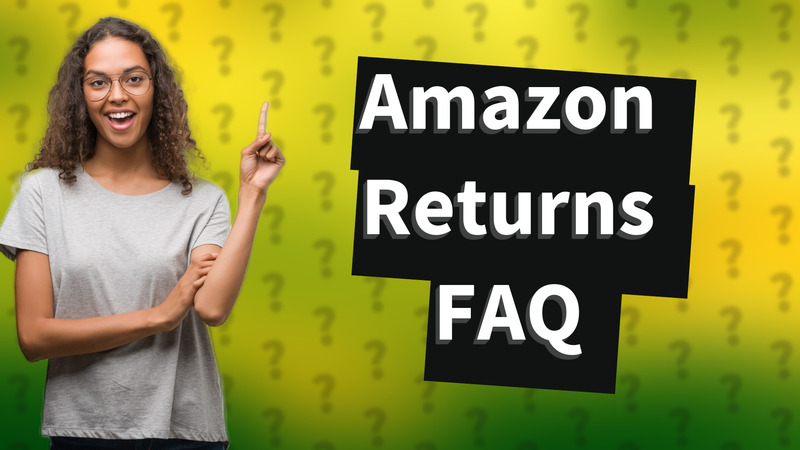Amazon Returns FAQ