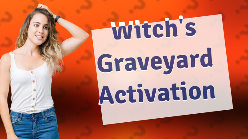 Witch's Graveyard Activation