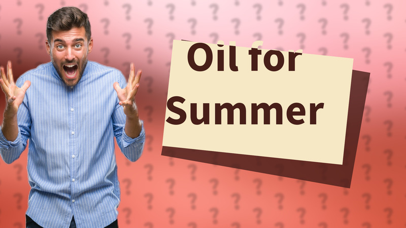 Oil for Summer