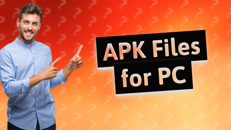 APK Files for PC